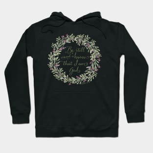 Be Still and Know Green - Psalm 46:10 Hoodie